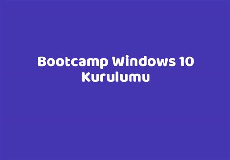 Bootcamp windows 10 kurulumu